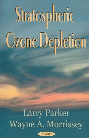 Stratospheric Ozone Depletion de Larry Parker