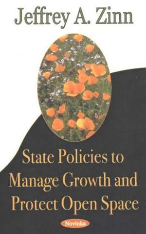 State Policies to Manage Growth & Protect Open Space de Jeffrey A Zinn