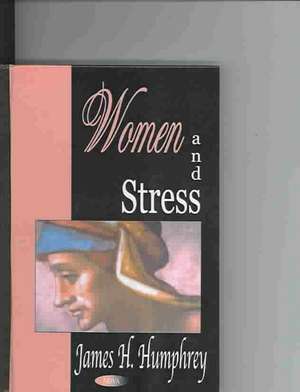 Women and Stress de James H. Humphrey