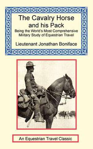 The Cavalry Horse and His Pack de Jonathan Boniface