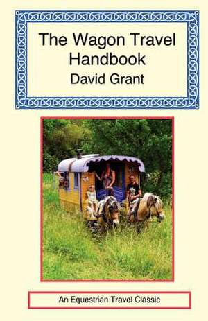 The Wagon Travel Handbook de David Renwick Grant