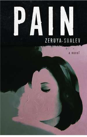 Pain: A Novel de Zeruya Shalev