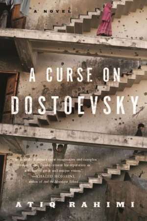 A Curse on Dostoevsky de Atiq Rahimi