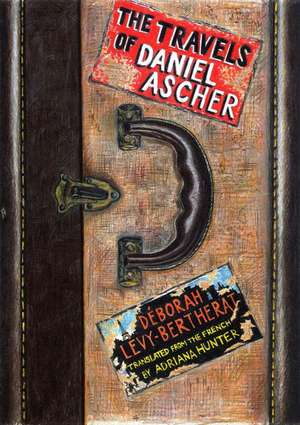 The Travels of Daniel Ascher de Deborah Levy-Bertherat