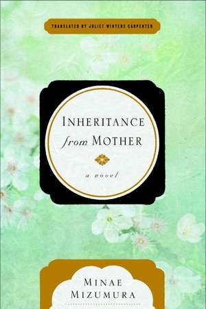 Inheritance from Mother: A Serial Novel de Minae Mizumura