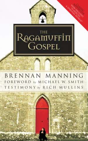 Ragamuffin Gospel de Brennan Manning