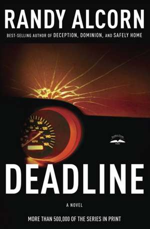 Deadline de Randy Alcorn