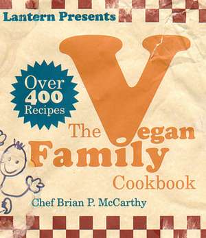 The Vegan Family Cookbook de Brian P. McCarthy