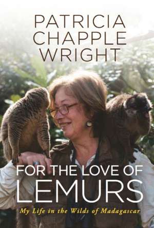 For the Love of Lemurs de Patricia Chapple Wright