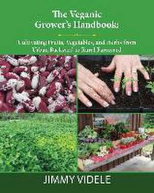 The Veganic Grower's Handbook de Jimmy Videle