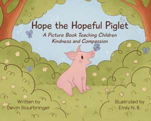 Hope the Hopeful Piglet de Devin Staurbringer