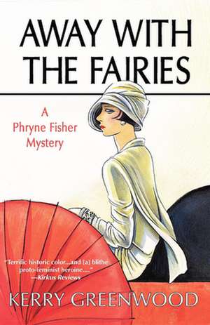 Away with the Fairies: A Phryne Fisher Mystery de Kerry Greenwood