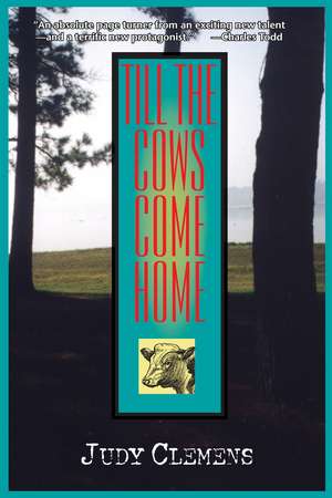 Till the Cows Come Home: A Stella Crown Mystery de Judy Clemens