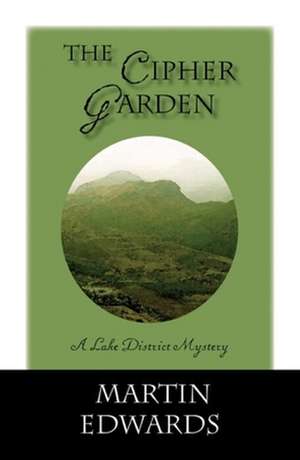 The Cipher Garden: A Lake District Mystery de Martin Edwards