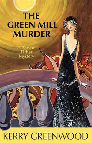 The Green Mill Murder: A Phryne Fisher Mystery de Kerry Greenwood