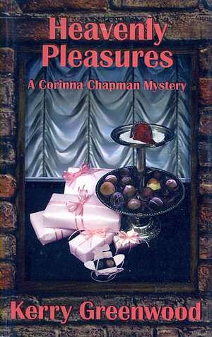 Heavenly Pleasures: A Corinna Chapman Mystery de Kerry Greenwood