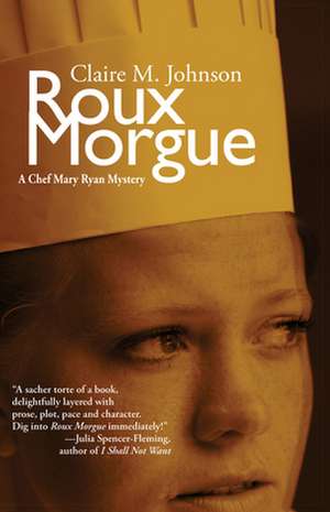 Roux Morgue: A Mary Ryan Mystery de Claire M. Johnson