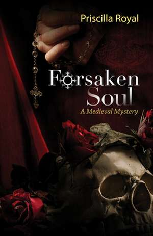 Forsaken Soul: A Medeival Mystery de Priscilla Royal