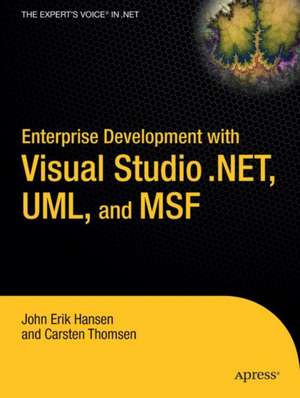 Enterprise Development with Visual Studio .NET, UML, and MSF de Eric Hansen