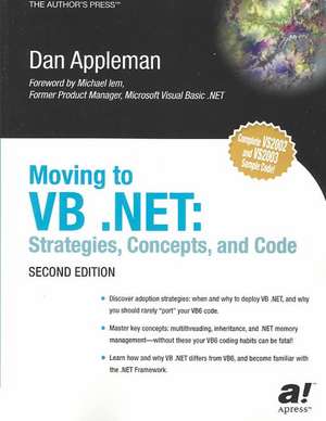 Moving to VB .NET: Strategies, Concepts, and Code de Dan Appleman