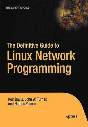 The Definitive Guide to Linux Network Programming de Nathan Yocom