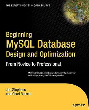 Beginning MySQL Database Design and Optimization: From Novice to Professional de Chad Russell