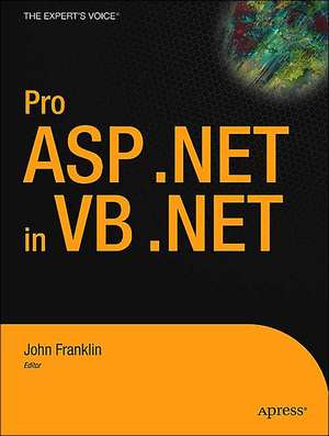 Pro ASP.NET 1.1 in VB .NET: From Professional to Expert de Laurence Moroney