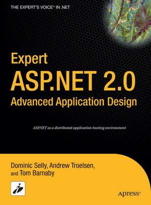 Expert ASP.NET 2.0 Advanced Application Design de Tom Barnaby