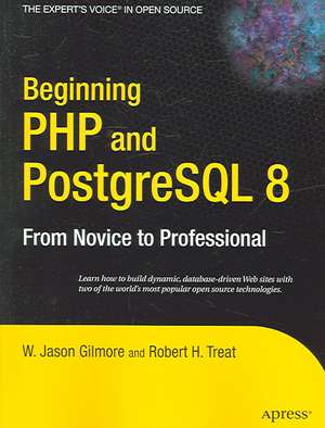 Beginning PHP and PostgreSQL 8: From Novice to Professional de W Jason Gilmore