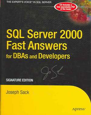 SQL Server 2000 Fast Answers for DBAs and Developers, Signature Edition: Signature Edition de Joseph Sack