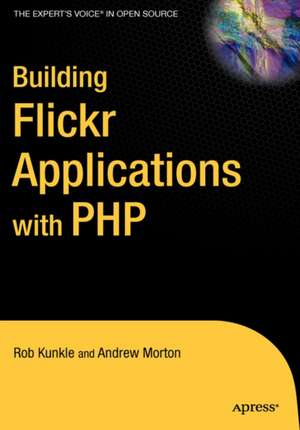 Building Flickr Applications with PHP de Andrew Morton