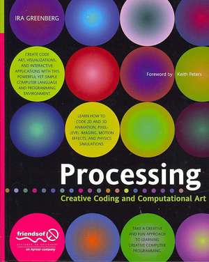 Processing: Creative Coding and Computational Art de Ira Greenberg