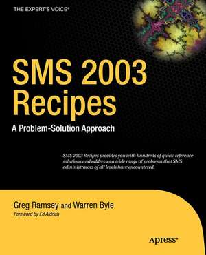 SMS 2003 Recipes: A Problem-Solution Approach de Greg Ramsey