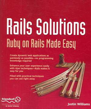 Rails Solutions: Ruby on Rails Made Easy de Justin Williams