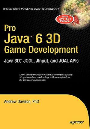 Pro Java 6 3D Game Development: Java 3D, JOGL, JInput and JOAL APIs de Andrew Davison