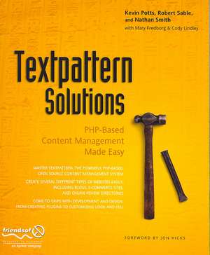 Textpattern Solutions: PHP-Based Content Management Made Easy de Cody Lindley