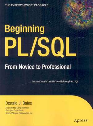 Beginning PL/SQL: From Novice to Professional de Donald Bales