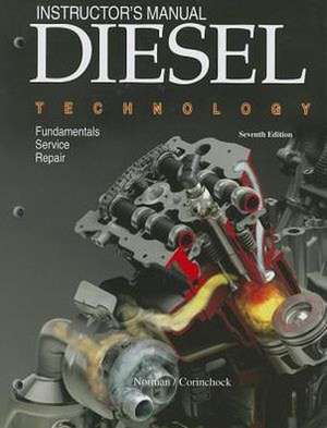 Diesel Technology, Instructor's Manual de Andrew Norman