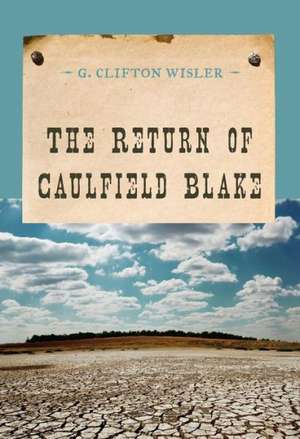 The Return of Caulfield Blake de G.Clifton Wisler