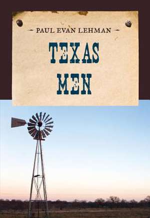 Texas Men de Paul Evan Lehman