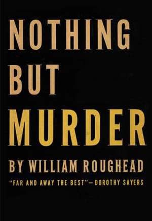 Nothing But Murder de William Roughead