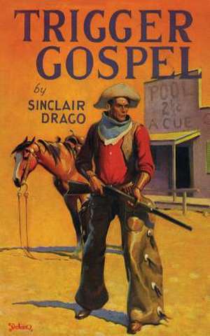 TRIGGER GOSPEL de Harry Sinclair Drago