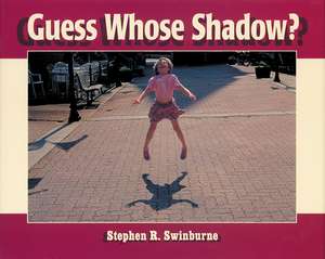 Guess Whose Shadow? de Stephen R. Swinburne