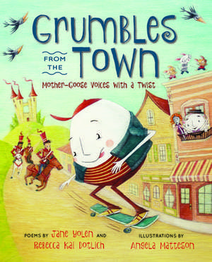 Grumbles from the Town: Mother-Goose Voices with a Twist de Jane Yolen