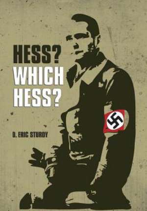 Hess? Which Hess?... de Eric Sturdy