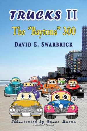 Trucks II The "Baytona" 300 de David Swarbrick E.