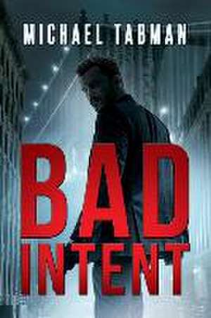 Bad Intent de Michael Tabman