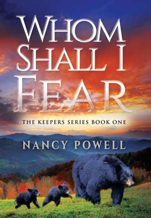 Whom Shall I Fear de Nancy Powell