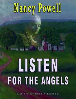 Listen for the Angels de Nancy Powell