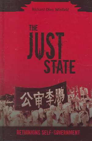 The Just State: Rethinking Self-Government de Richard Dien Professor Winfield